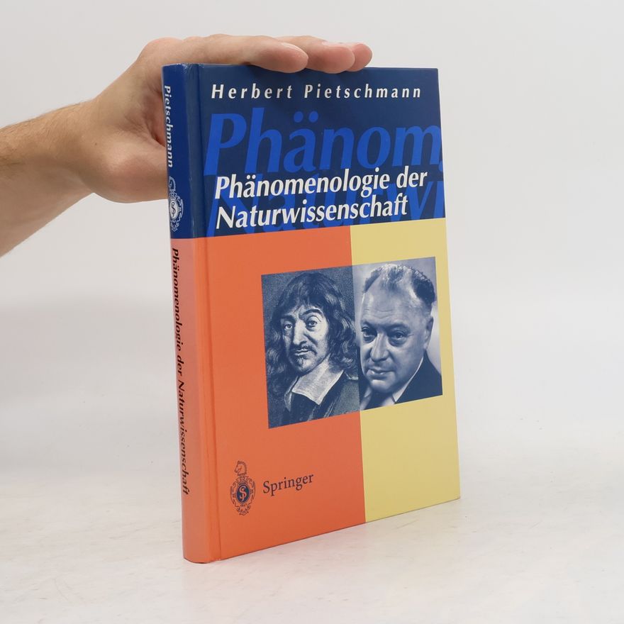 Herbert Pietschmann Phänomenologie der Naturwissenschaft