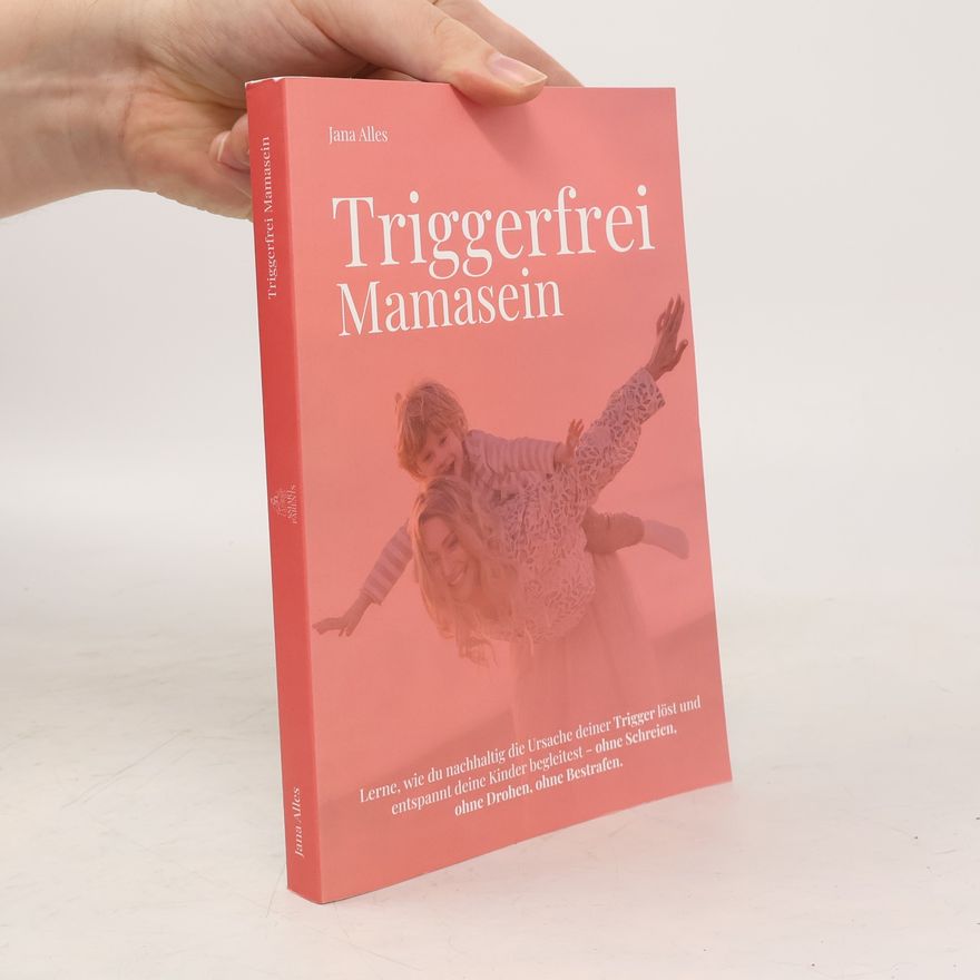 Jana Alles Triggerfrei Mamasein