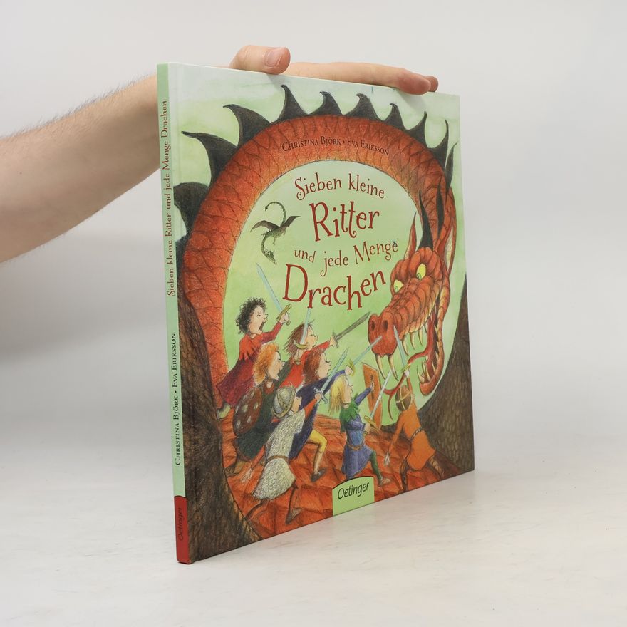 Christina Björk Sieben kleine Ritter und jede Menge Drachen