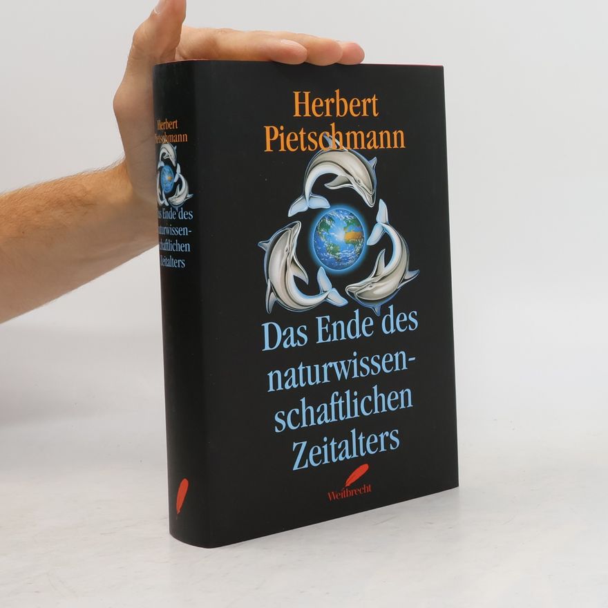 Herbert Pietschmann Das Ende des naturwissenschaftlichen Zeitalters