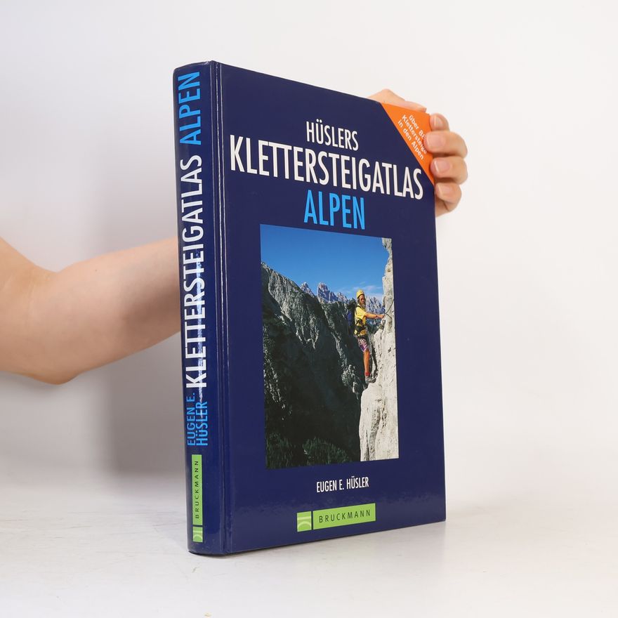 Eugen Eduard Hüsler Hüslers Klettersteigatlas Alpen