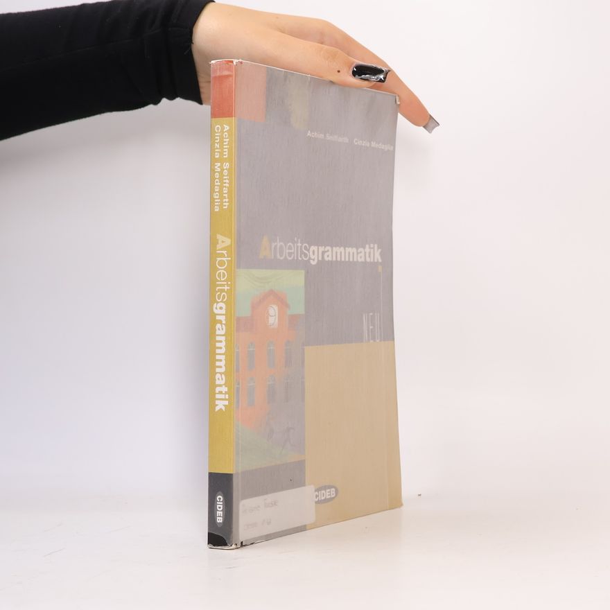 Achim Seiffarth Arbeitsgrammatik. Per le Scuole superiori (Tedesco.Grammatiche)
