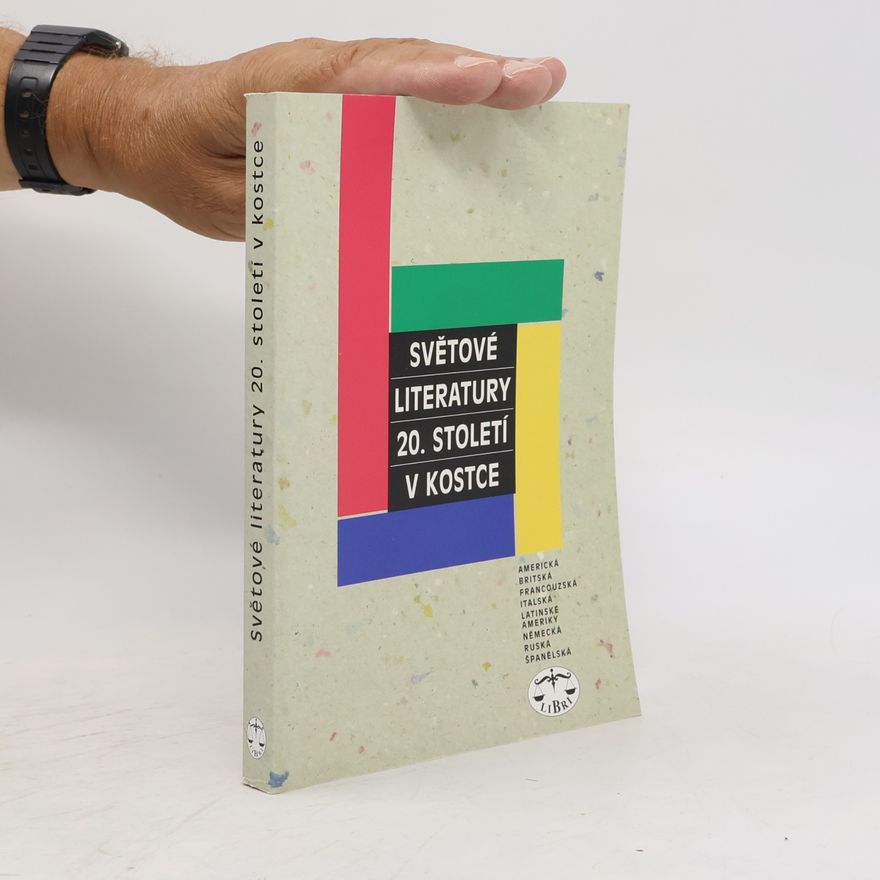Kolektiv autorů Světové literatury 20. století v kostce : americká, britská, francouzská, italská, Latinské Ameriky, německá, ruská, španělská