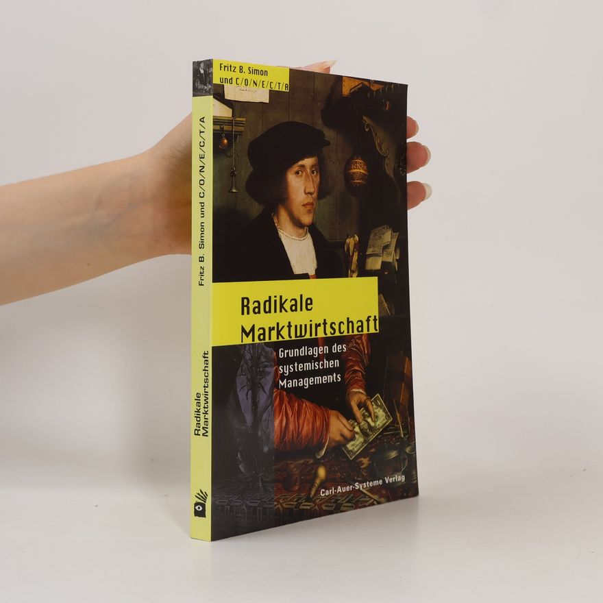 Fritz B. Simon "Radikale Marktwirtschaft"