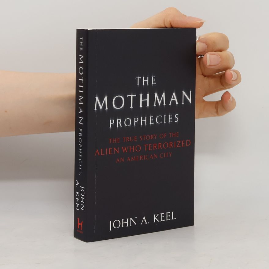 John Keel The Mothman Prophecies