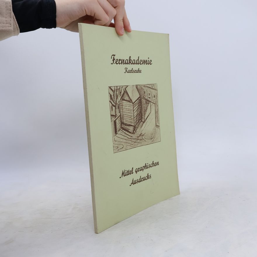 Autorenkollektiv Fernakademie Karlsruhe. Mittel graphischen Ausdrucks
