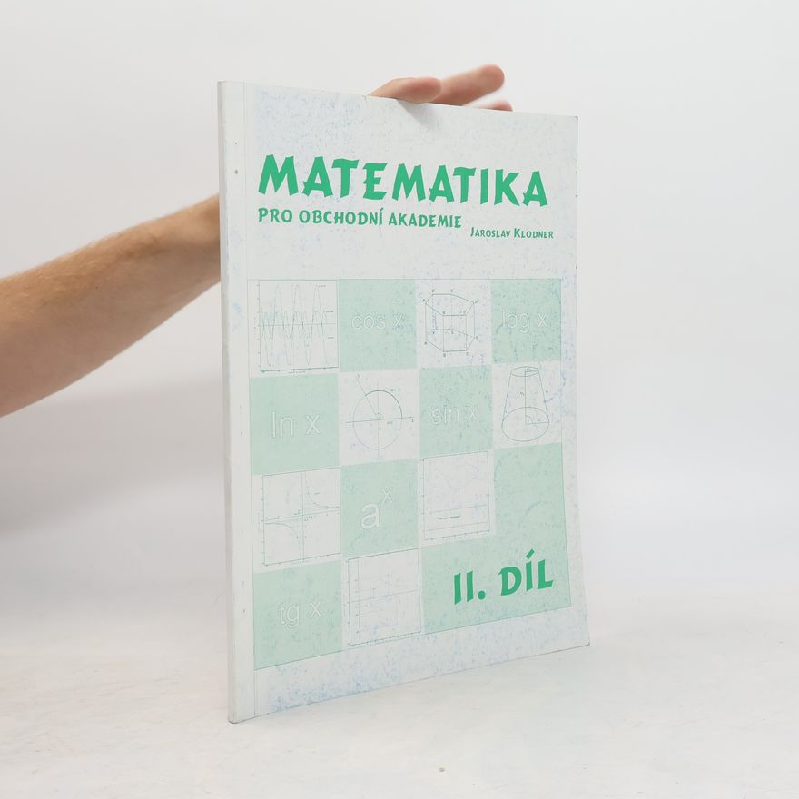 Jaroslav Klodner Matematika pro obchodní akademie. II. díl