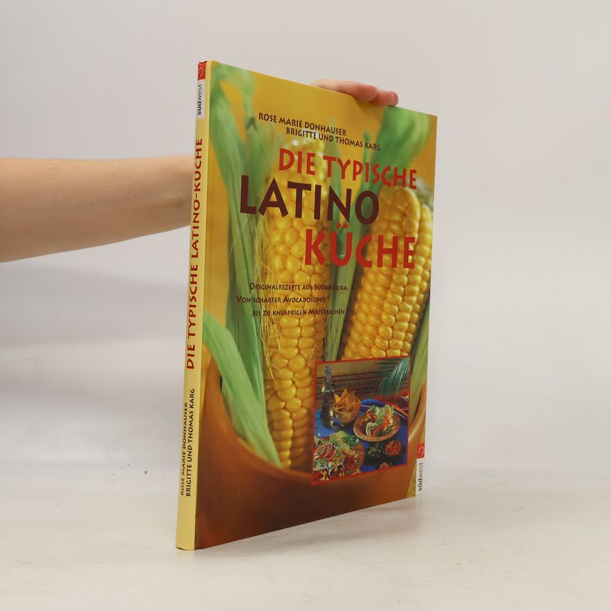 Rose Marie Donhauser Die typische Latinoküche