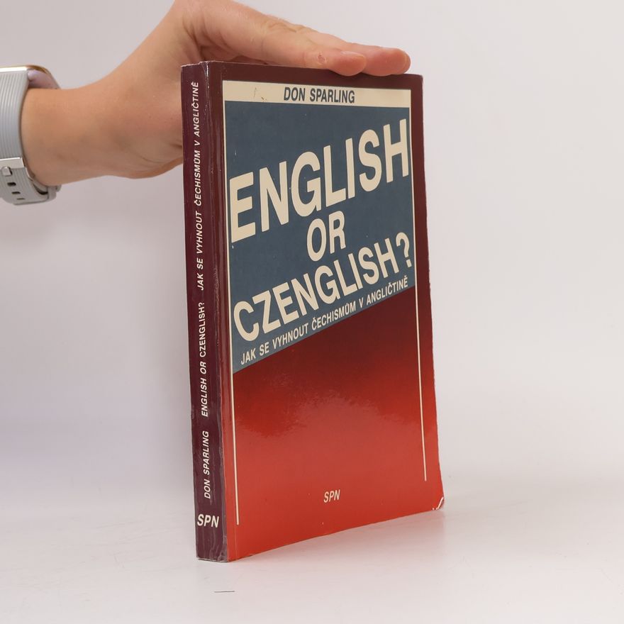Thomas Donaldson Sparling English or Czenglish? Jak se vyhnout čechismům v angličtině