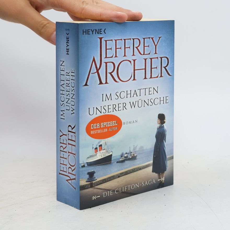 Jeffrey Archer Im Schatten unserer Wünsche