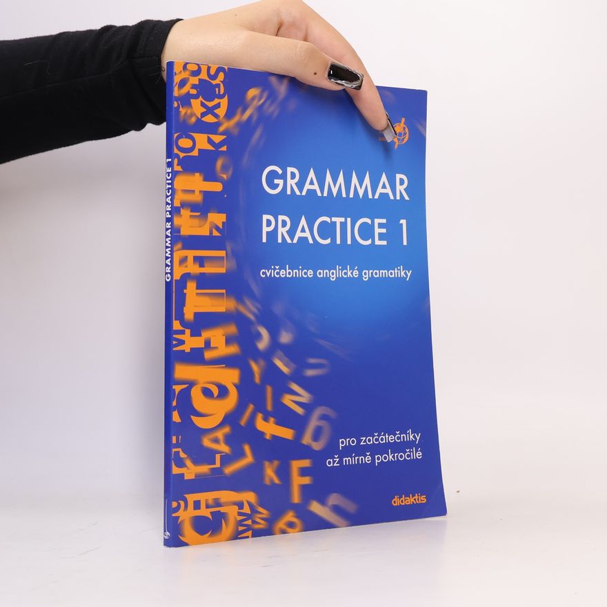 Autores varios Grammar Practice 1. Cvičebnice anglické gramatiky pro začátečníky až mírně pokročilé