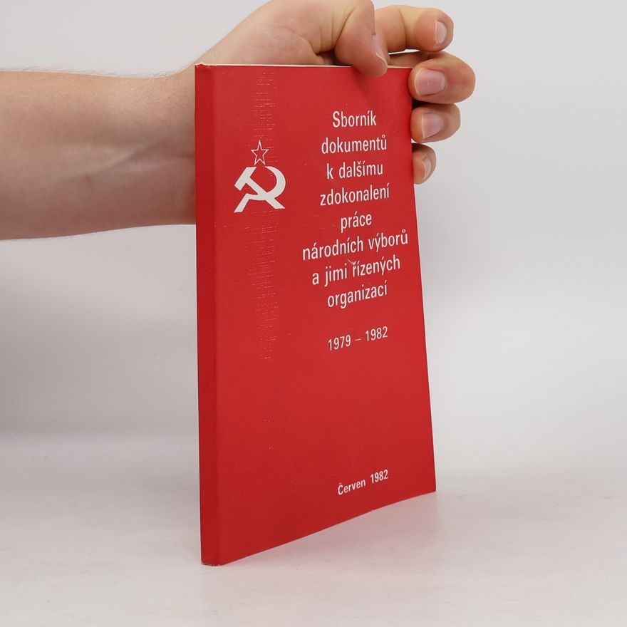 Various authors Sborník dokumentů k dalšímu zdokonalení práce národních výborů a jimi řízených organizací