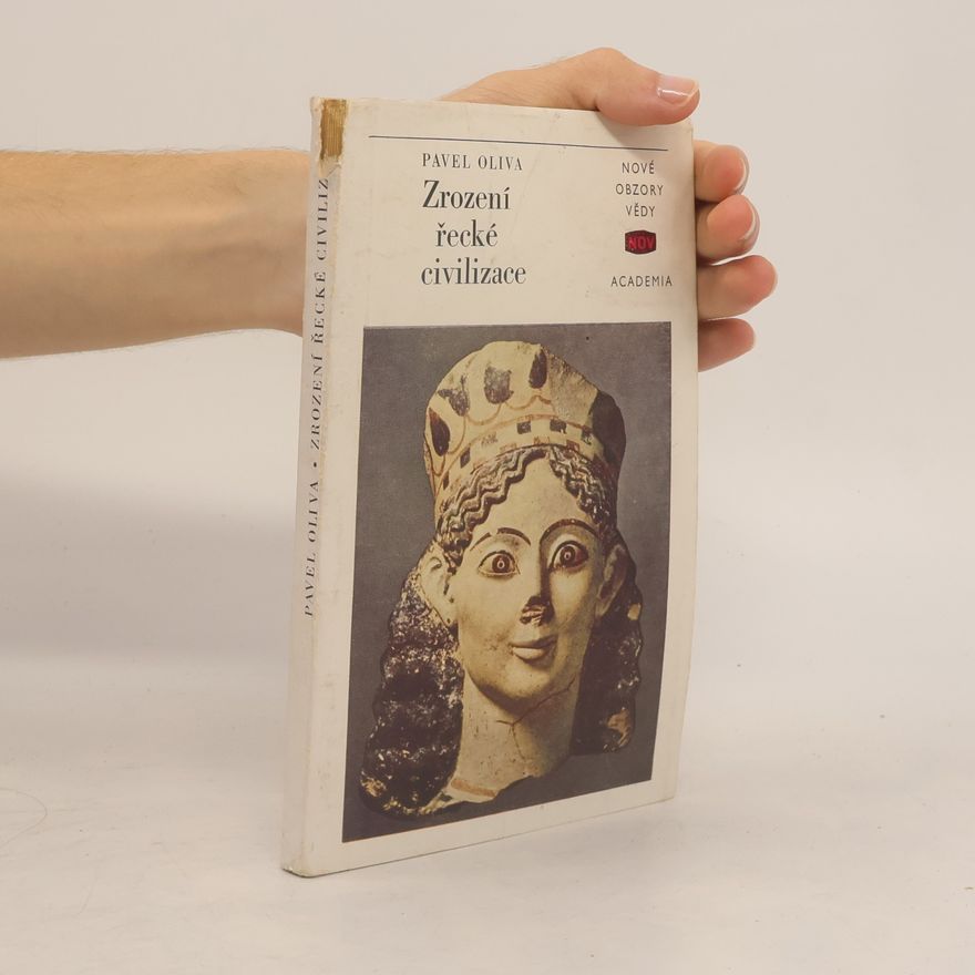Pavel Oliva Zrození řecké civilizace
