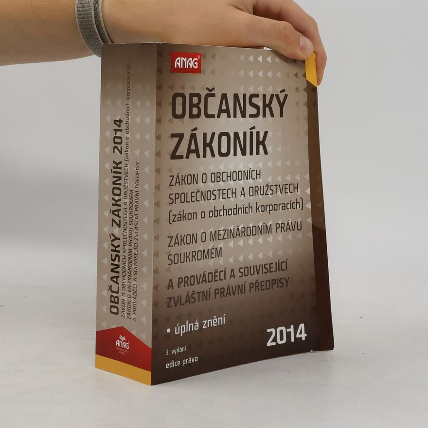 Kolektiv autorů Občanský zákoník. Zákon o obchodních společnostech a družstvech (zákon o obchodních korporacích) ; Zákon o mezinárodním právu soukromém : a prováděcí a související zvláštní právní předpisy