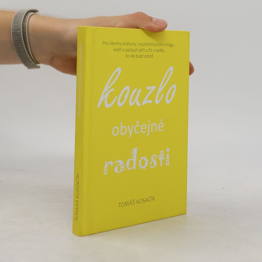 Tomáš Kosačík Kouzlo obyčejné radosti