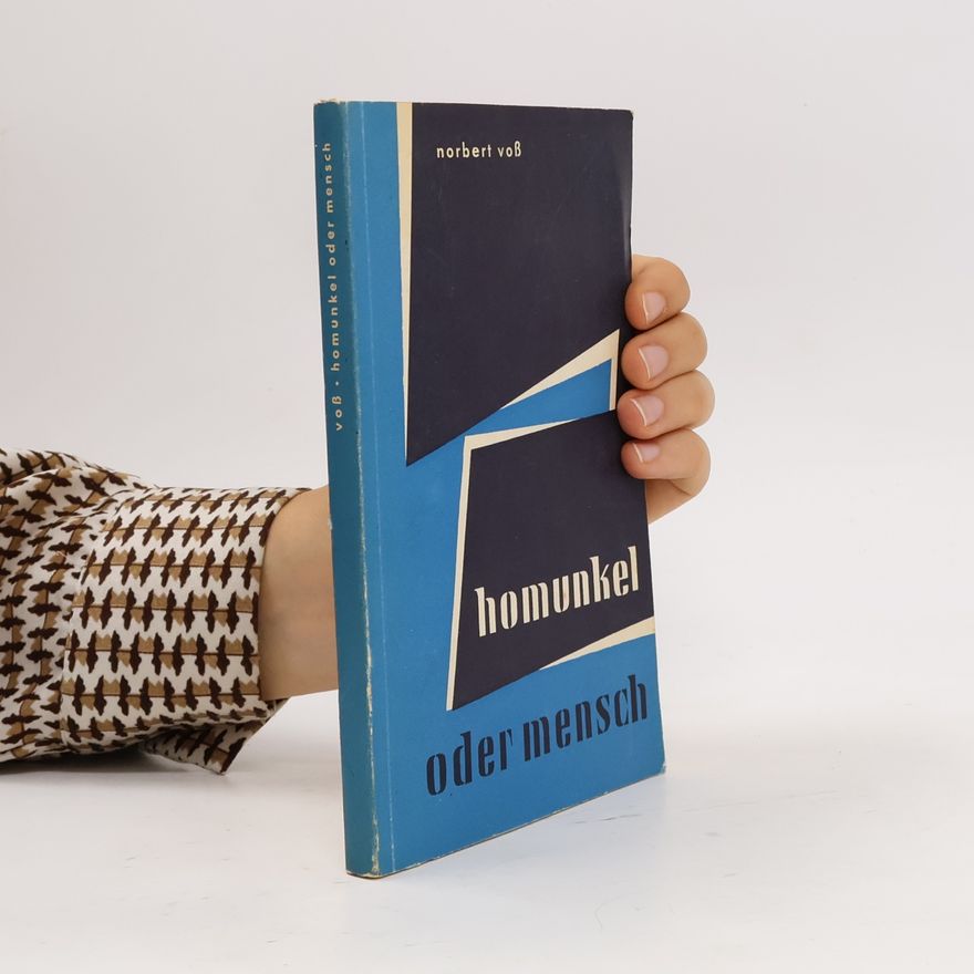 Norbert Voß Homunkel oder Mensch?