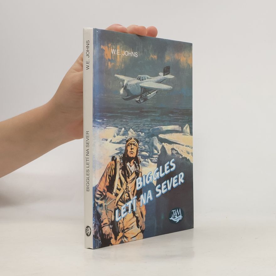 W. E. Johns Biggles letí na sever