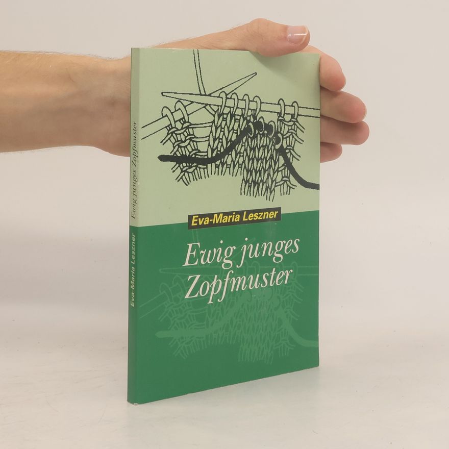 Eva Maria Leszner Ewig junges Zopfmuster