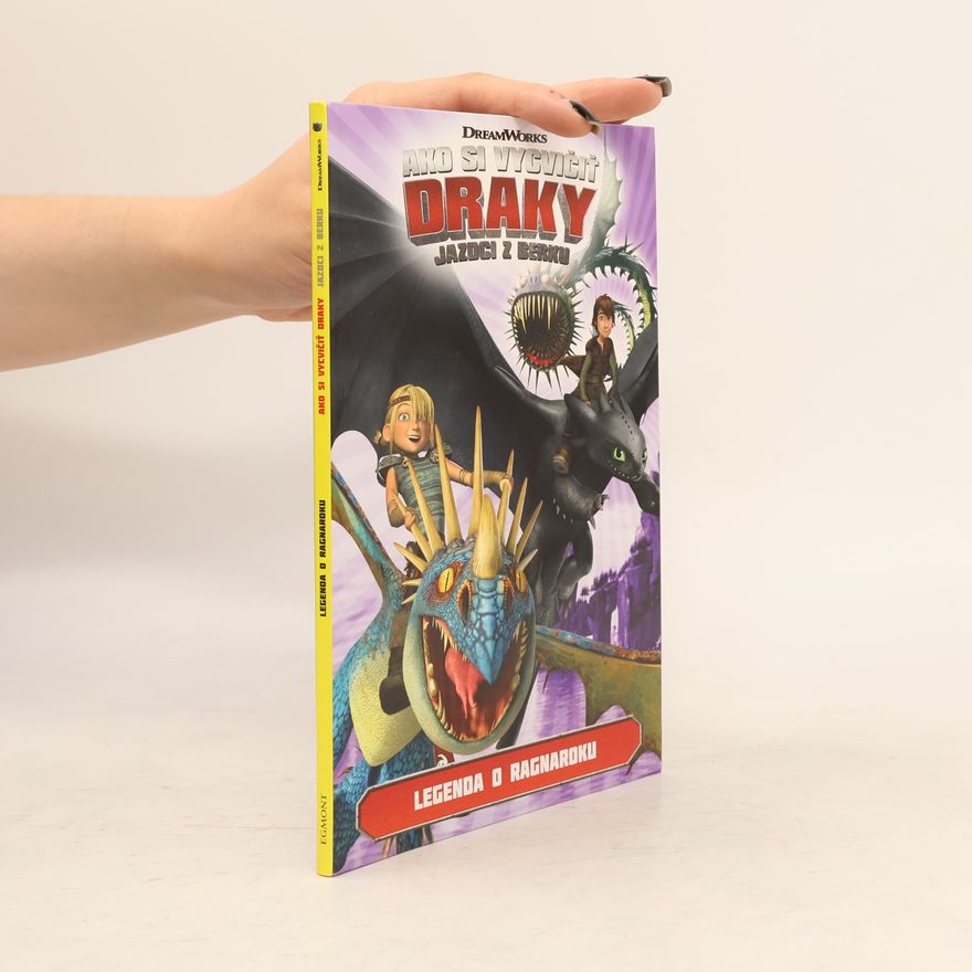 Kolektív autorov Ako si vycvičiť draky : Jazdci z Berku: Legenda o Ragnaroku