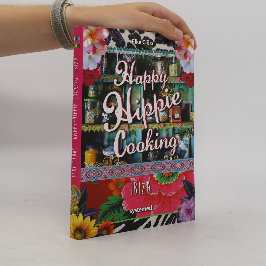 Elke Clörs Happy Hippie cooking Ibiza