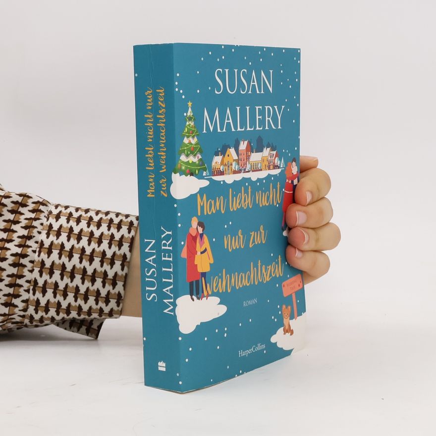Susan Mallery Man liebt nicht nur zur Weihnachtszeit