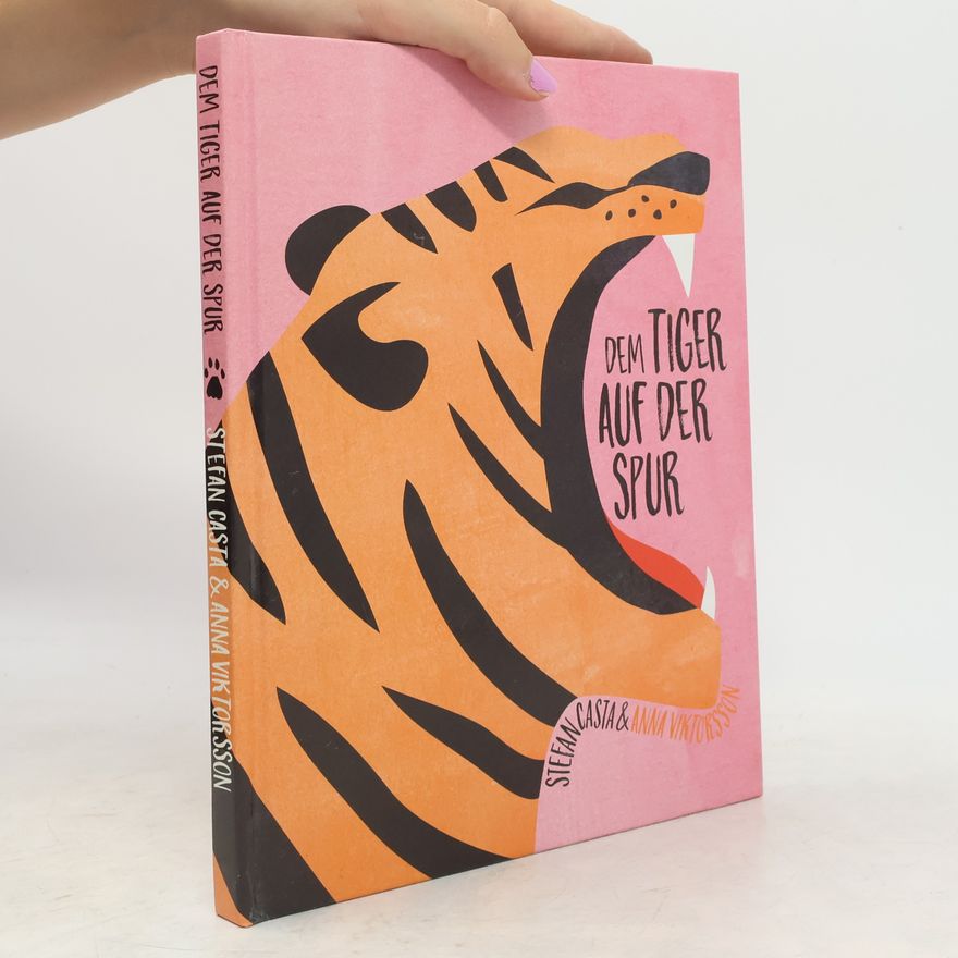 Anna Viktorsson Dem Tiger auf der Spur