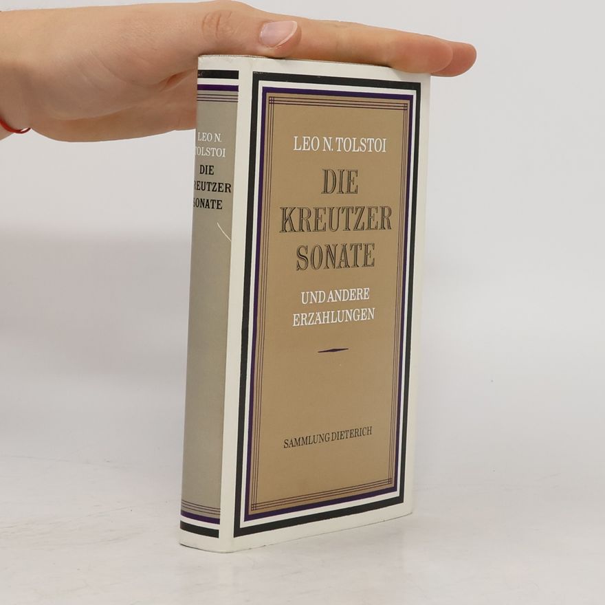 Lew Nikolajewitsch Tolstoi Die Kreutzer Sonate und andere Erzählungen
