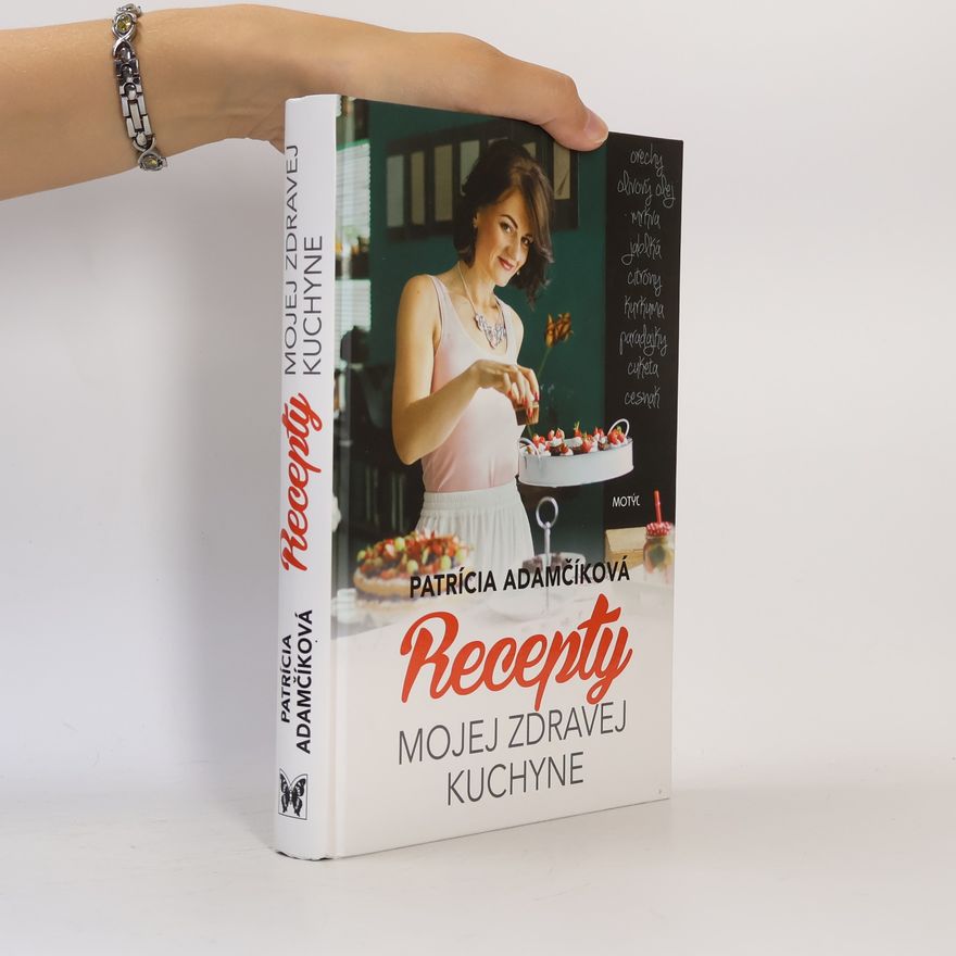 Patrícia Adamčíková Recepty mojej zdravej kuchyne