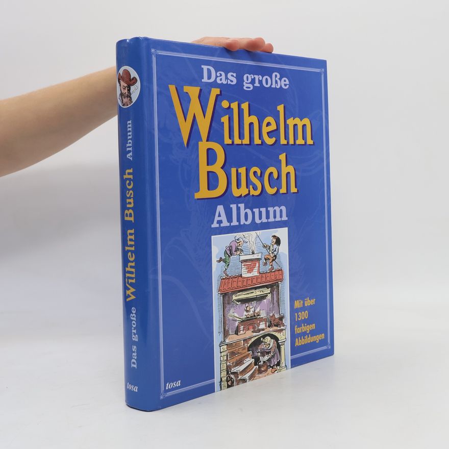 Wilhelm Busch Das grosse Wilhelm Busch Album
