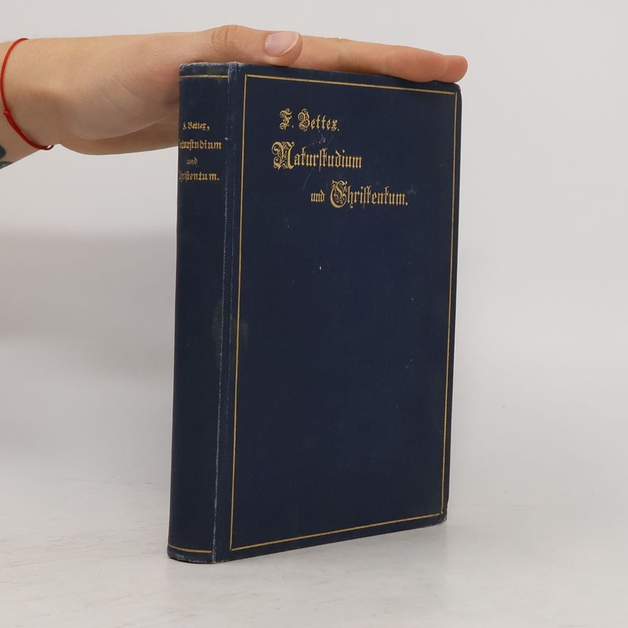 Frédéric Bettex Naturstudium und Christentum
