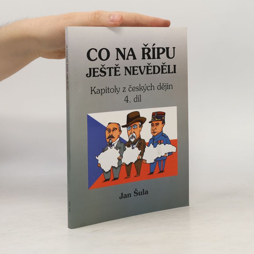 Jan Šula Co na Řípu ještě nevěděli, aneb, Od Josefa II. k T. G. Masarykovi