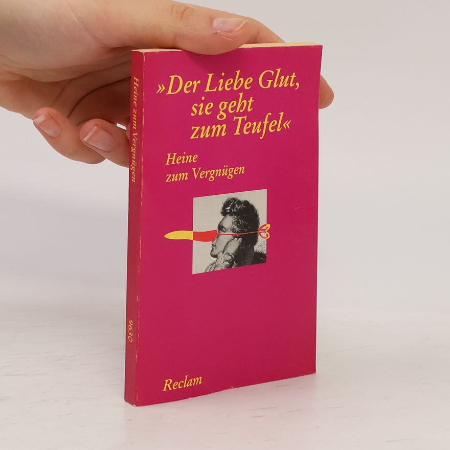 Heinrich Heine "Der Liebe Glut, sie geht zum Teufel"