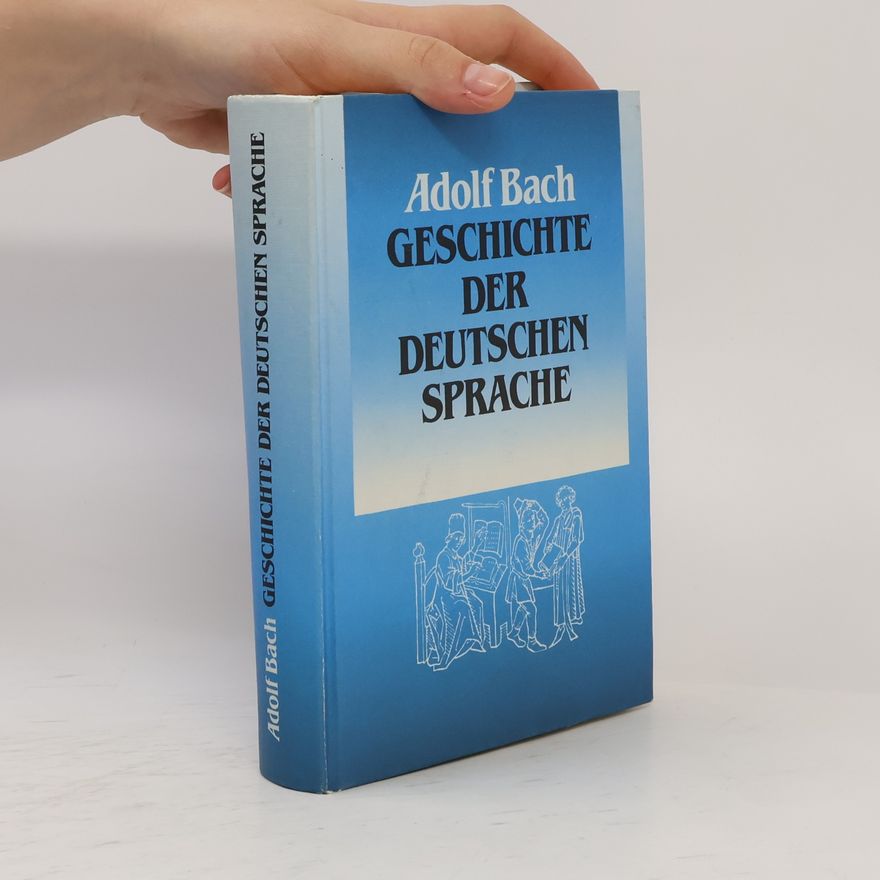 Adolf Bach Geschichte der Deutschen Sprache