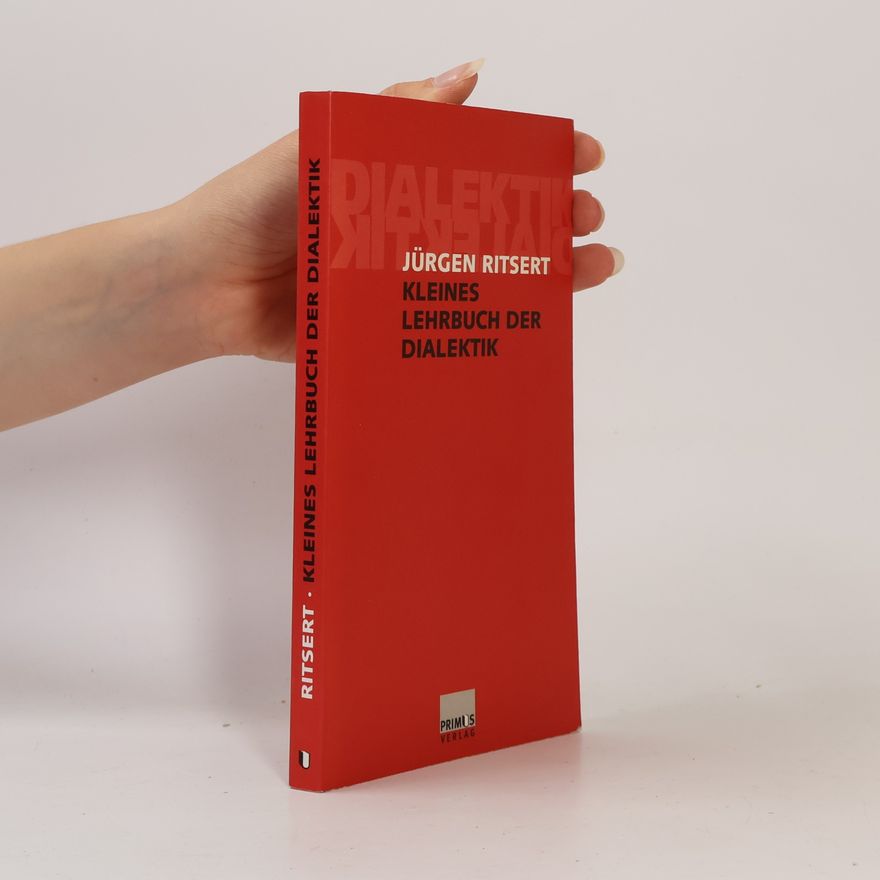 Jürgen Ritsert Kleines Lehrbuch der Dialektik