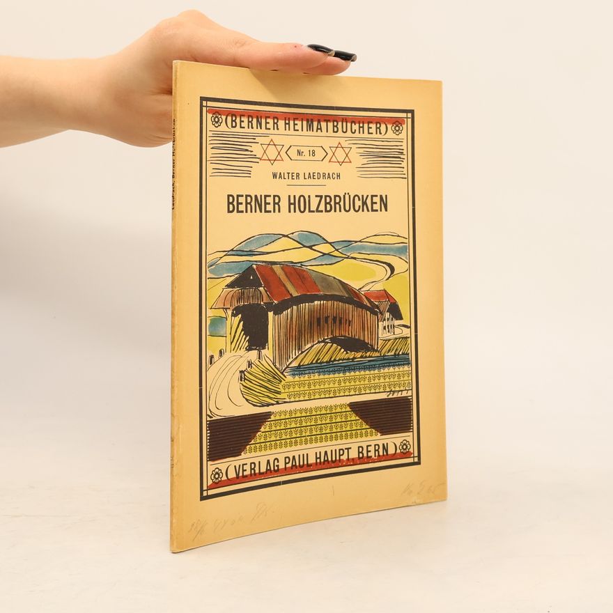 Walter Laedrach Berner Holzbrücken