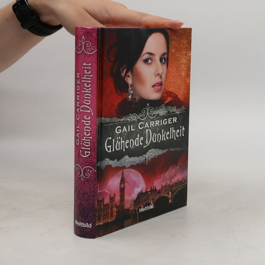 Gail Carriger Glühende Dunkelheit