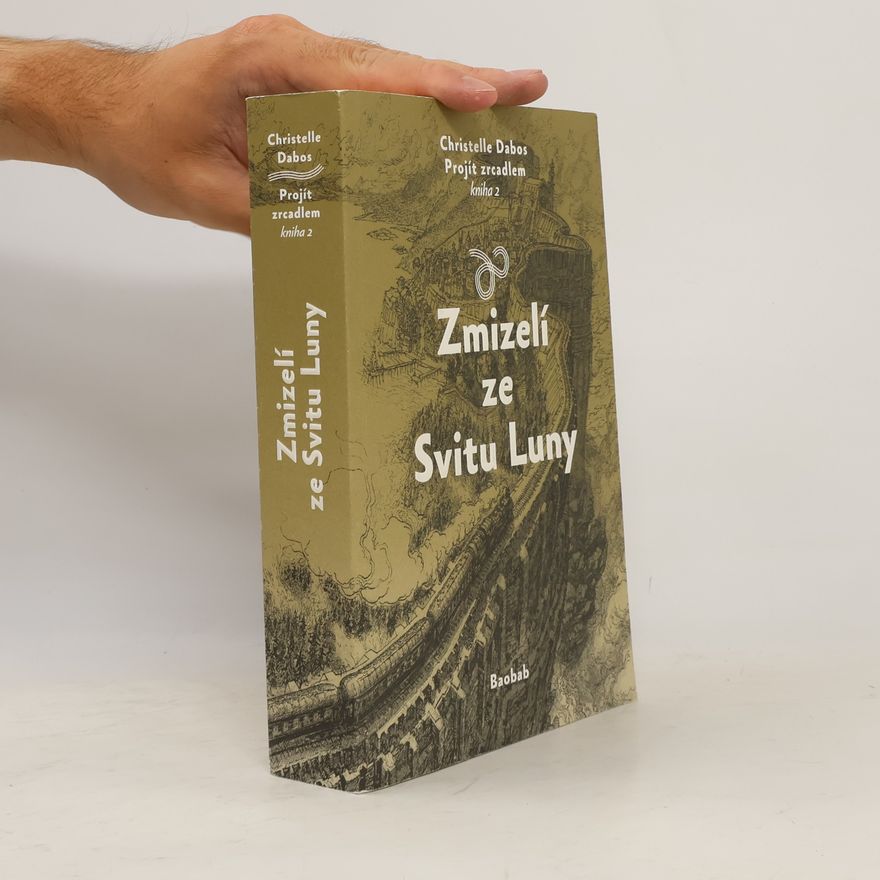 Christelle Dabos Projít zrcadlem: kniha 2., Zmizelí ze Svitu Luny