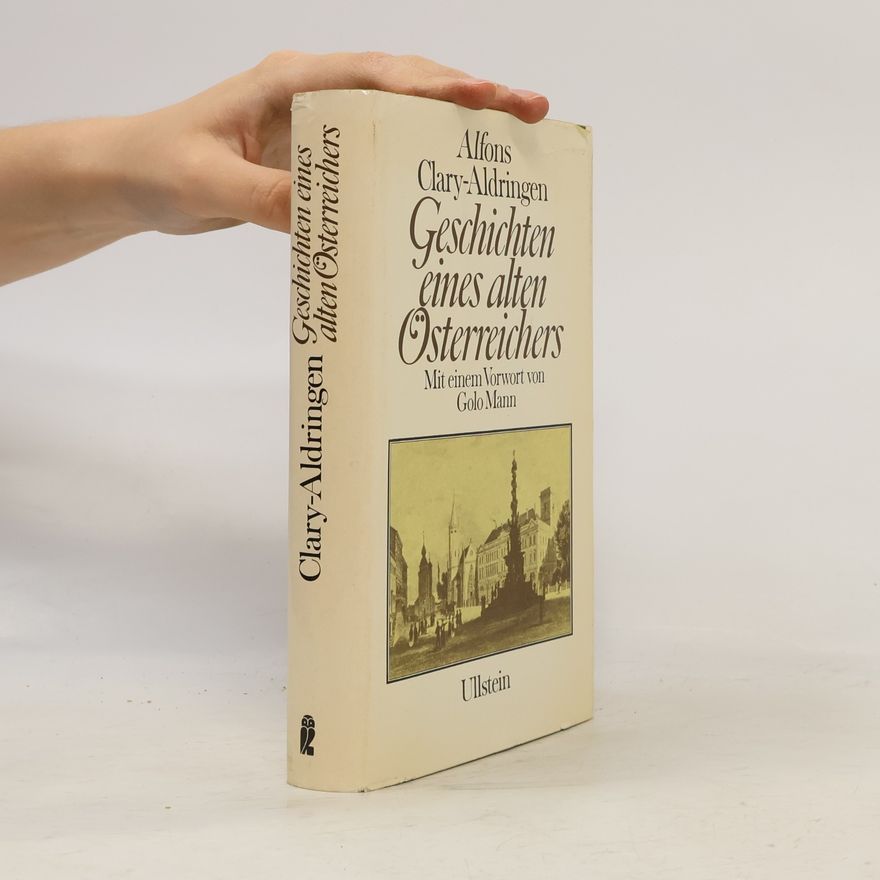 Alfons z Clary-Aldringenu Geschichten eines alten Österreichers