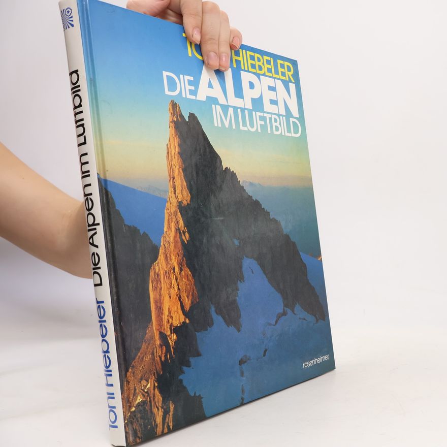 Toni Hiebeler Die Alpen im Luftbild