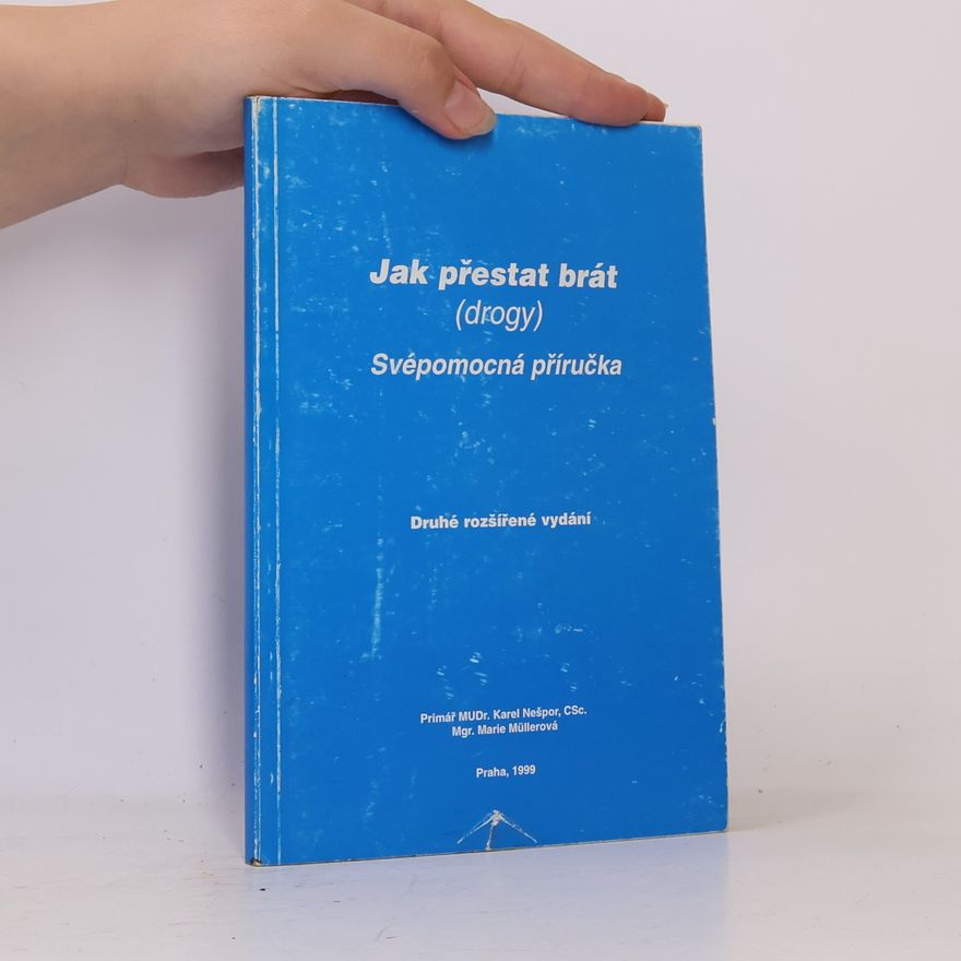 Karel Nešpor Jak přestat brát (drogy). Svépomocná příručka