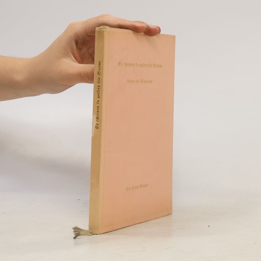 Various authors Es schienen so golden die Sterne: Lieder der Sehnsucht