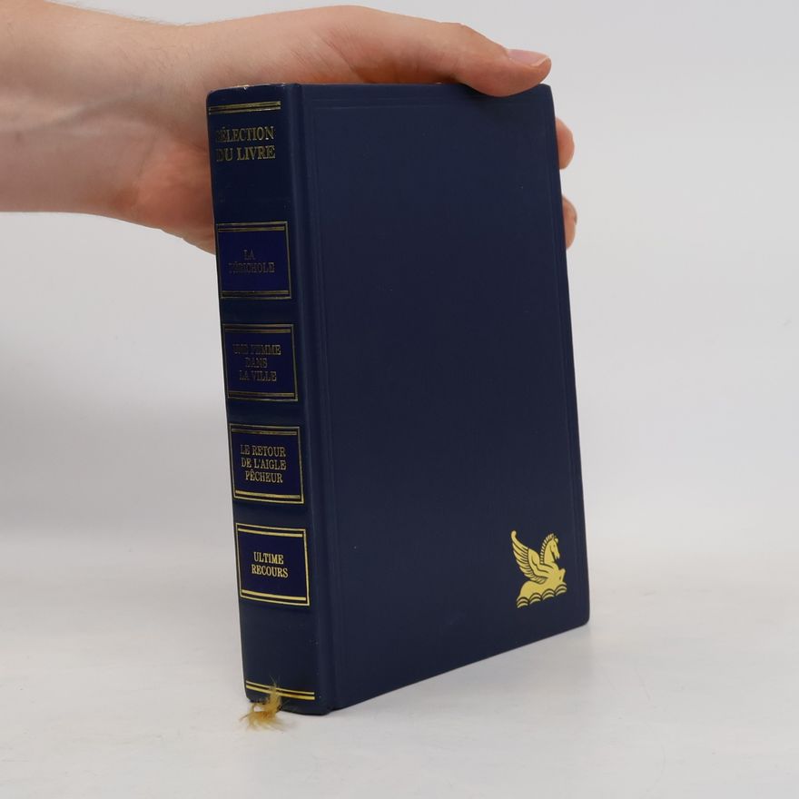 Marielle Gallet Sélection du livre. La Périchole. Une femme dans la ville. Le retour de l'aigle pêcheur. Ultime recours