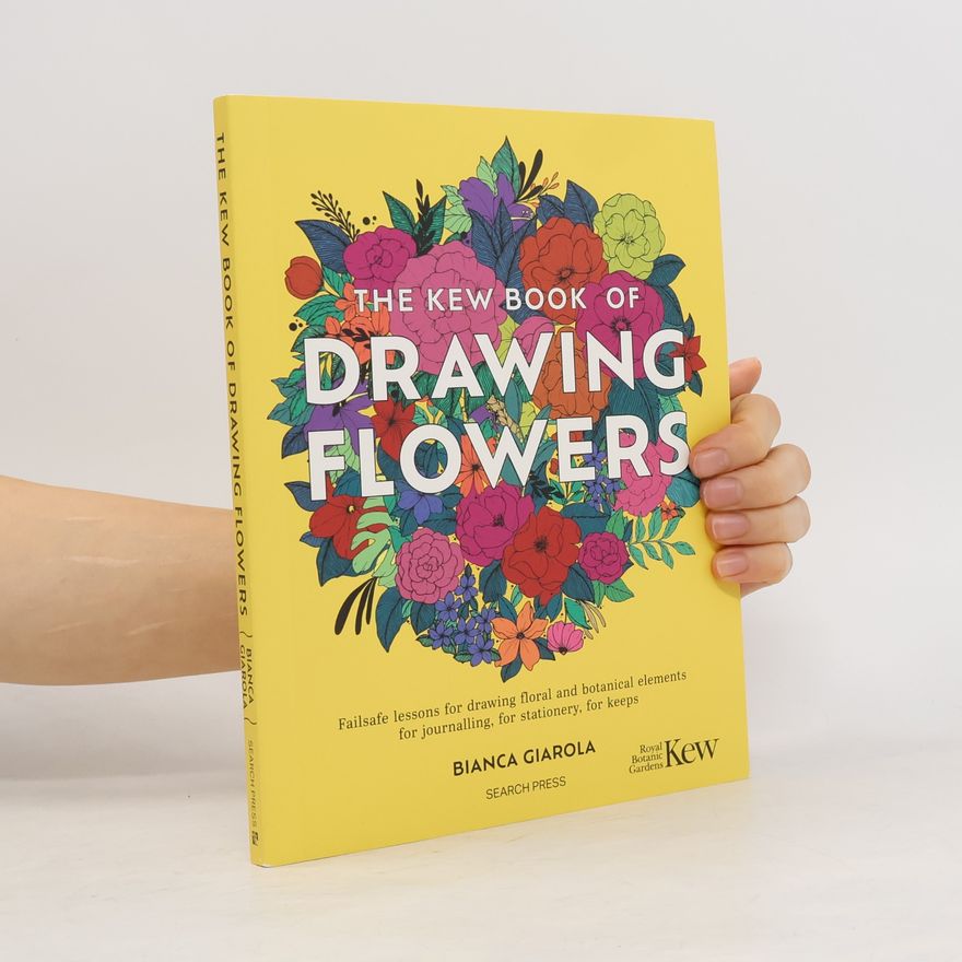 Bianca Giarola The Kew Book of Drawing Flowers
