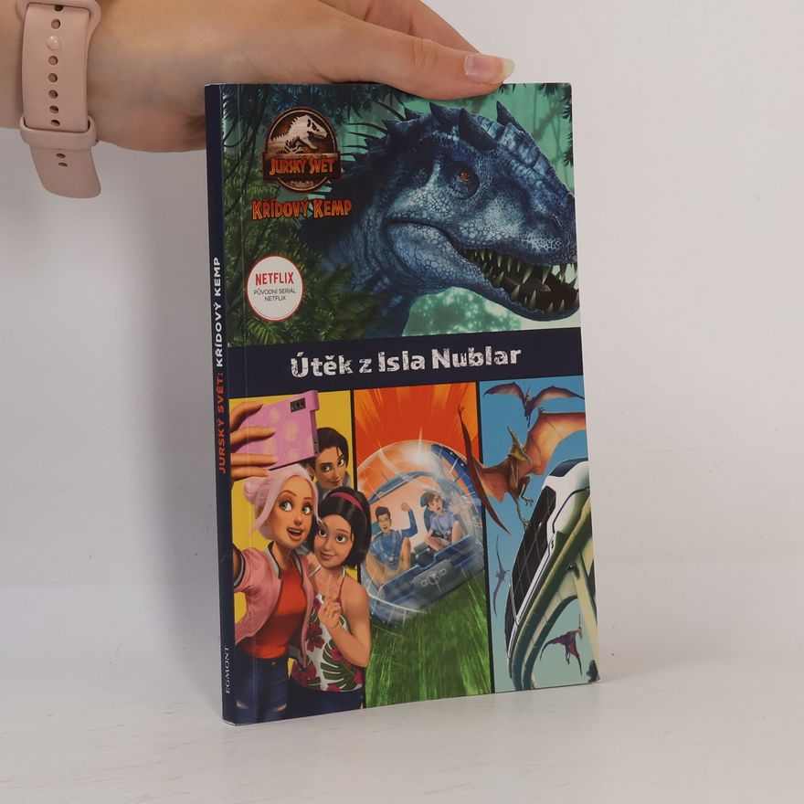 Steve Behling Jurský svět - Křídový kemp. Útěk z Isla Nublar