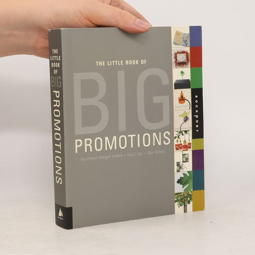 Lisa Hickey The Little Book of Big Promotions