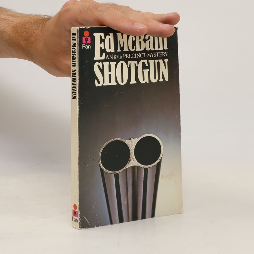 Ed McBain Shotgun. An 87th precinct mystery