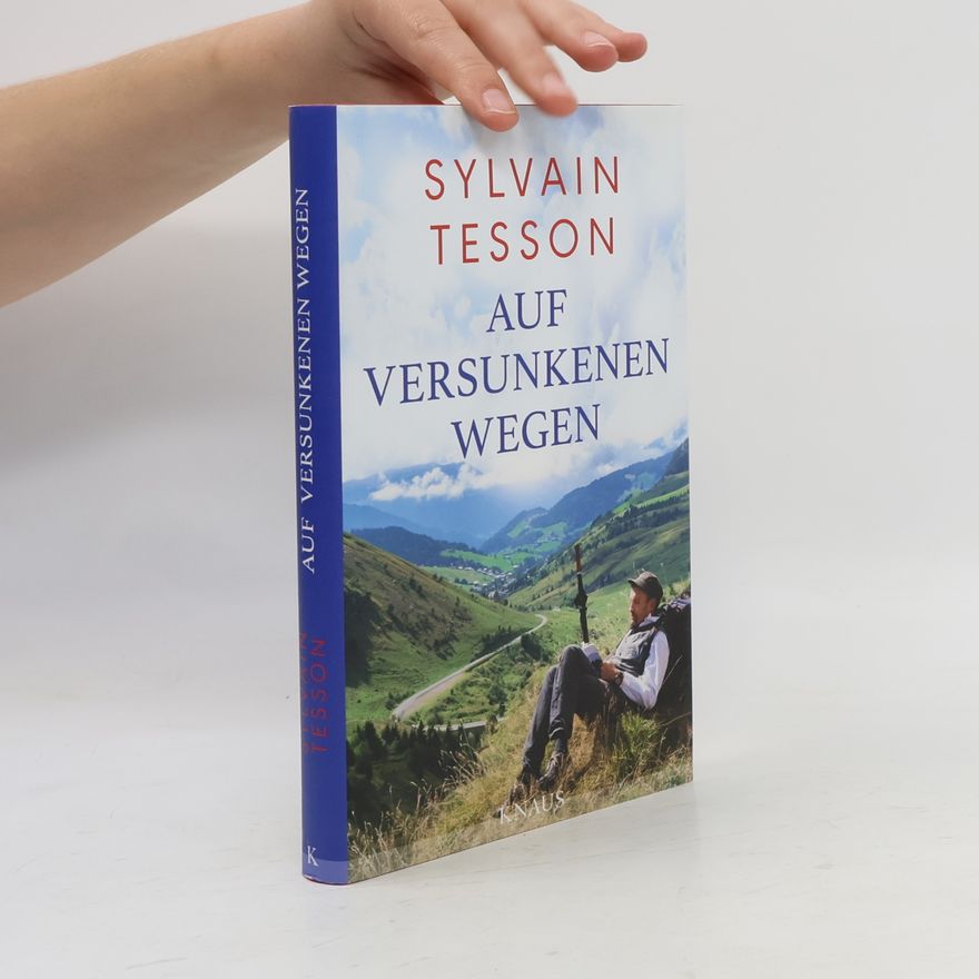 Sylvain Tesson Auf versunkenen Wegen