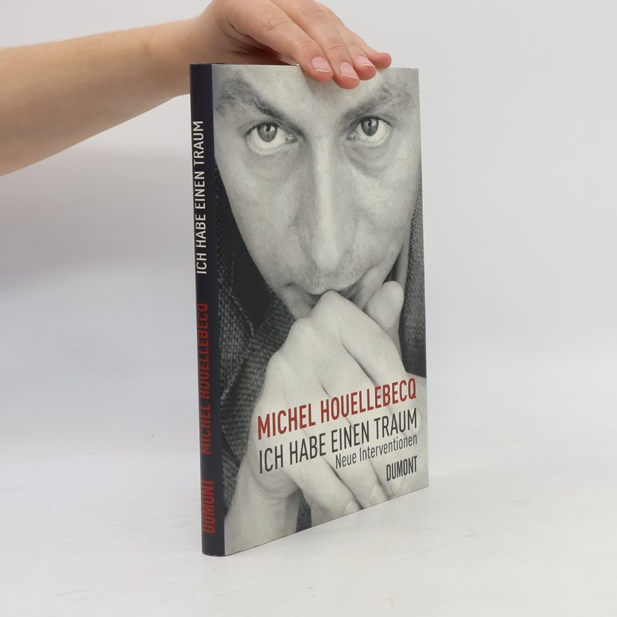 Michel Houellebecq Ich habe einen Traum