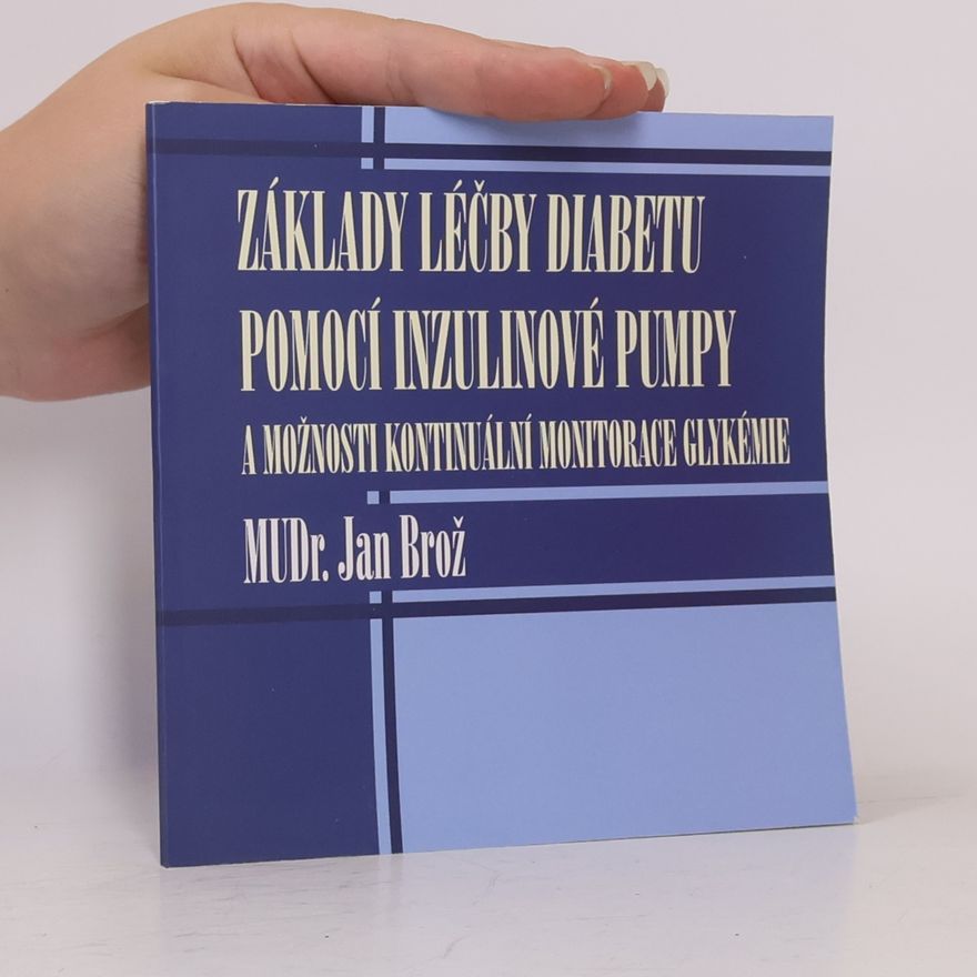 MUDr. Jan Brož Základy léčby diabetu pomocí inzulínové pumpy a možnosti kontinuální monitorace glykémie