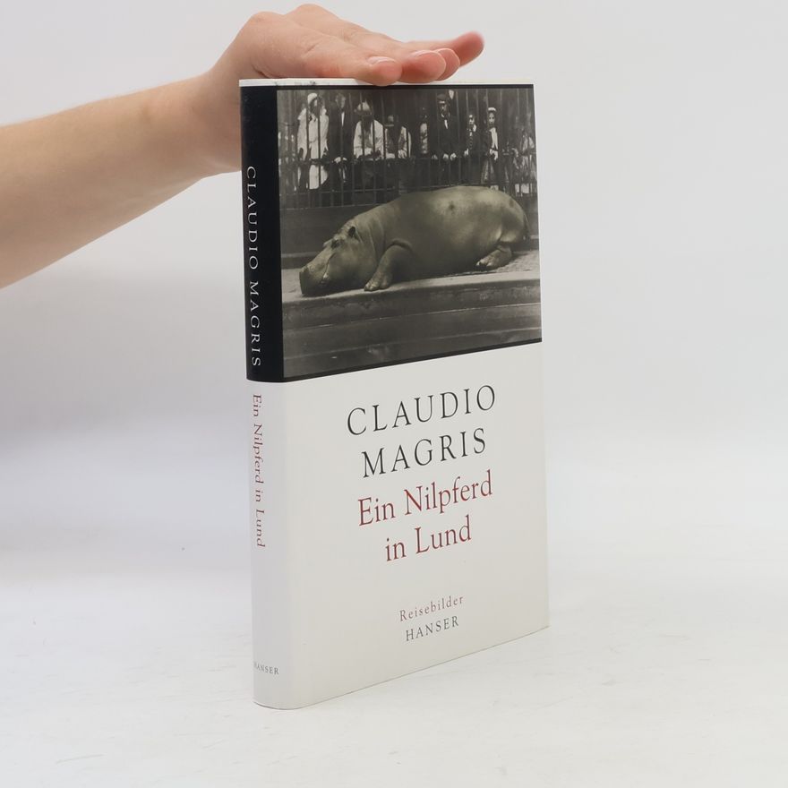 Claudio Magris Ein Nilpferd in Lund